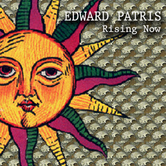 EDWARD PATRIS - Rising Now