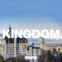 Jewelz & Sparks - Kingdom [OUT NOW]