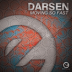 Darsen - Moving So Fast (Original Mix)[OUT NOW]