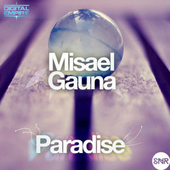 Misael Gauna - Paradise [FREE DOWNLOAD]