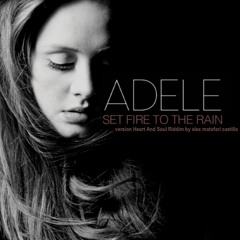 Adele   Set Fire To The Rain (Heart And Soul Riddim)   HQ