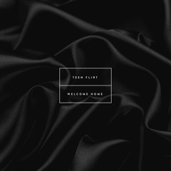 Teen Flirt / Welcome Home