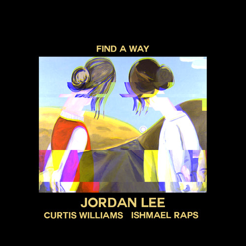 Find A Way (ft.Curtis Williams & Ishmael Raps) [prod by Kidd Called Quest]