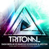 Dash Berlin vs Marcus Schossow & Arston - Steal Away The Universe (Tritonal Mashup)