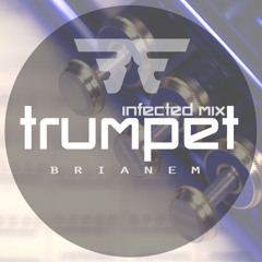 Brian Em - Trumpet ( Infected Mix ) Demo