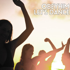 Obeyhim - Let's Dance. (preview)