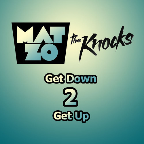 Funked up remix. Get down 2. Get get down. Mat zo. Get up get up get down.