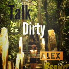 Talk Dirty (Acoustic Cover)