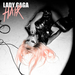 Lady Gaga Hair (Live Born This Way Ball)