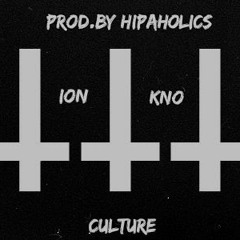 Ion Kno - Culture (Prod By. Hipaholics)