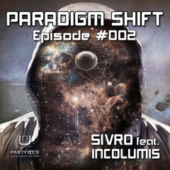 Sivro - Paradigm Shift #002 feat. Incolumis