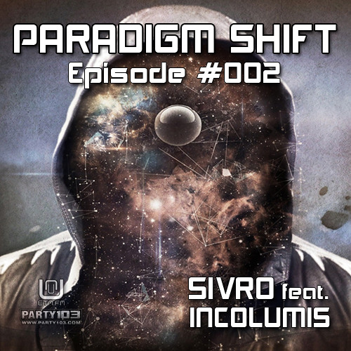 Sivro - Paradigm Shift #002 feat. Incolumis
