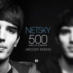 Netsky - 500 Days Of Summer (Woody Edit) (Download in Description)