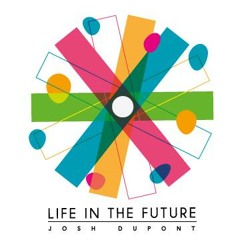 Josh Dupont - Life in the Future Mix CD