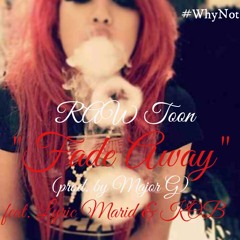 Fade Away feat. Lyric Marid & KOB(prod. by Major G)