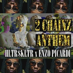 2 Chainz Anthem by Enzo Picardi × HLTR$KLTR
