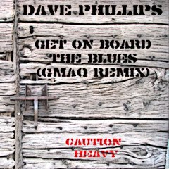 Dave Phillips - Get Onboard the Blues REMIX