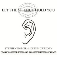 Stephen Emmer and Glenn Gregory "Let The Silence Hold You (Single Edit)"