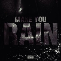 Make You Rain