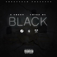 Black- G.Green x Chief BL prod. C-Sick