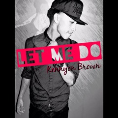 Let Me Do - Kennyon Brown