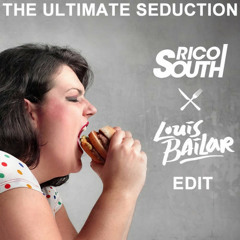 The Ultimate Seduction (Rico South & Louis Bailar Edit)