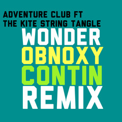 Adventure Club Ft. The Kite String Tangle - Wonder (Obnoxycontin Remix)