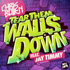 Tear Them Walls Down ft. Jay Timmy