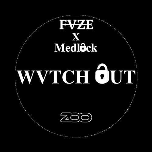 FVZE X Medlock - WVTCH OUT (Original Mix)