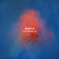 The Warm-Up Mix By Reqeaux