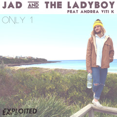 Jad & The Ladyboy - Only 1 (Preview) | Exploited
