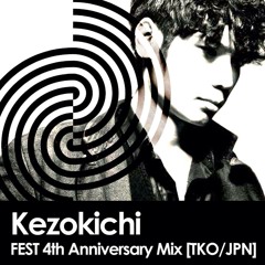 Kezokichi - FEST 4th Anniversary Mix [TKO/JPN]