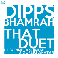 That Duet - Dipps Bhamrah ft Surinder Shinda & Gurlej Akhtar