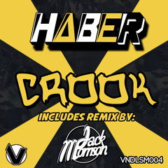 Haber - Crook (Jack Morrison Remix) *OUT NOW* [Vandalism Records]