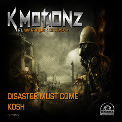 FLTH029 - K Motionz ft. Citrusfly - Disaster Must Come (OUT NOW)