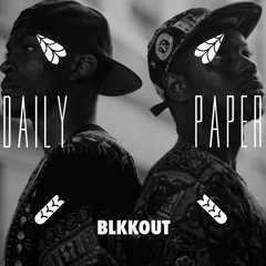 BLKKOUT X Daily Paper