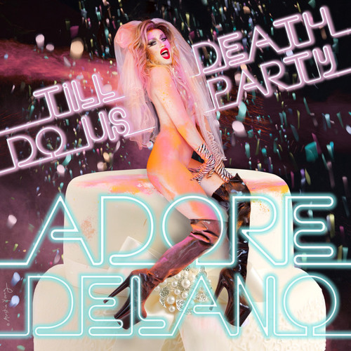 Adore Delano - I Look Fuckin Cool (feat. Alaska Thunderfuck)