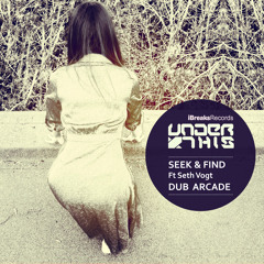 Under This feat. Seth Vogt - Seek & Find (Original Mix) [iBreaks]