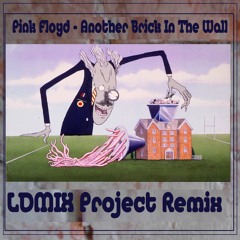 Pink Floyd - Another Brick In The Wall (LDMIX Project Bootleg)