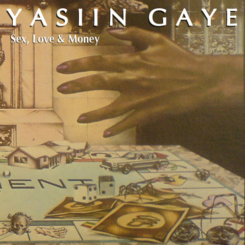 Listen to Yasiin Gaye Sex Love Money by Amerigo Gazaway in  