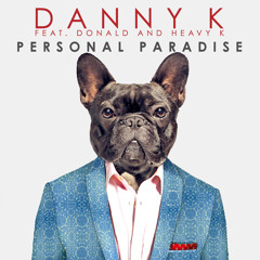 Danny K feat Donald & Heavy K - Personal Paradise (Radio Edit)