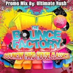 [THE BOUNCE FACTORY - BOUNCIN HARD HOUSE CLASSICS - PROMO MIX 3] By Ultimate Rush