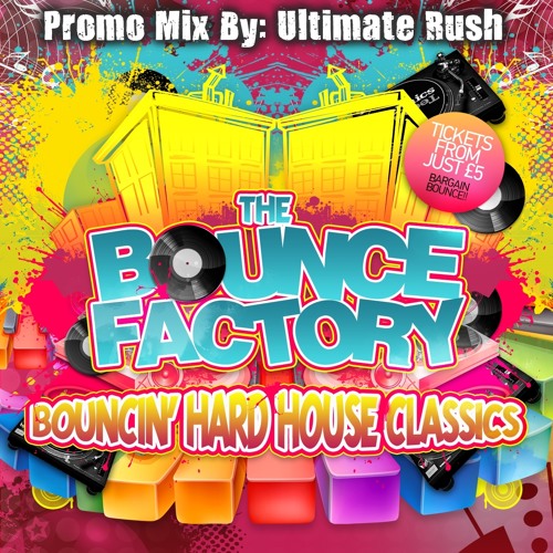 [THE BOUNCE FACTORY - BOUNCIN HARD HOUSE CLASSICS - PROMO MIX 3] By Ultimate Rush
