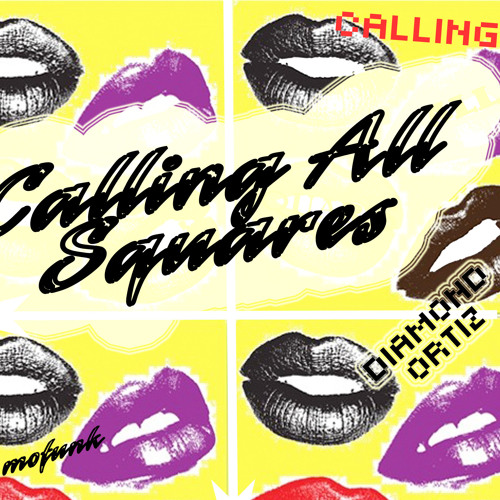 "Calling All Squares"  by Diamond Ortiz
