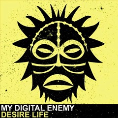 My Digital Enemy - Desire Life (Tiesto Club Life Radio show Play)