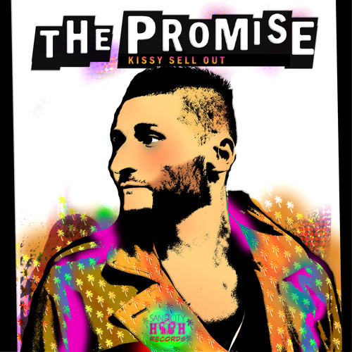 FREE DOWNLOAD: Kissy Sell Out - The Promise (Special Bootleg Ft. Paul Sirrell)