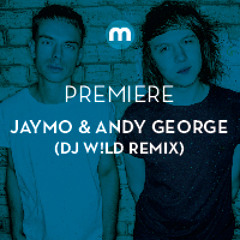 Premiere: Jaymo & Andy George 'Remember' (DJ W!LD remix)