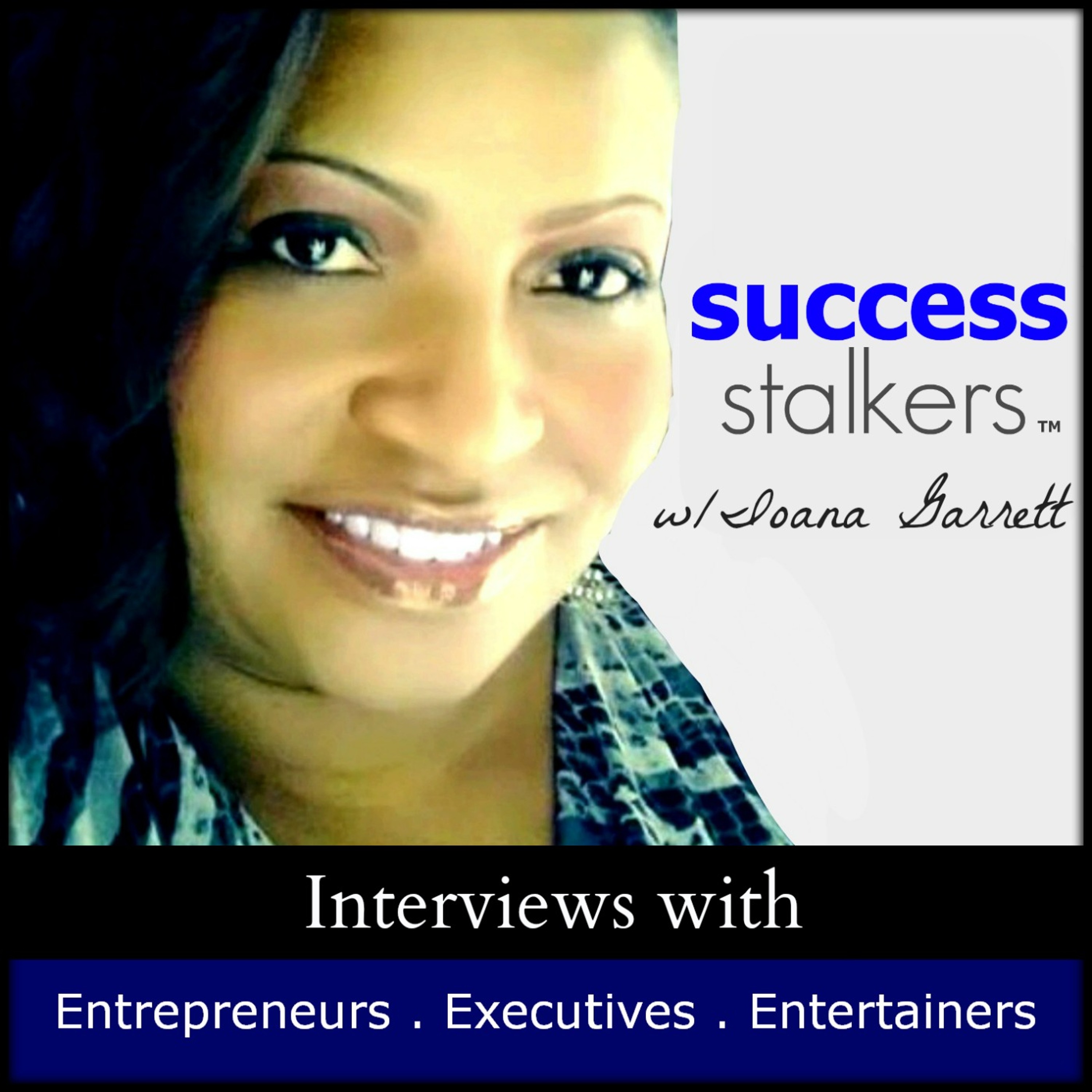 01: Ioana Garrett: CEO & Founder Shares the Vision of Success Stalkers Image
