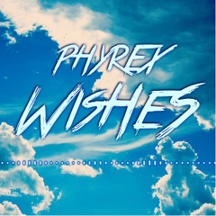 Phyrex - Wishes