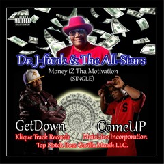 MONEY IZ THA MOTIVATION FEAT. GETDOWN & COMEUP